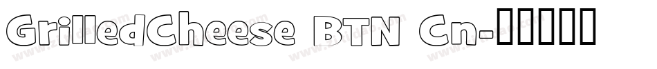 GrilledCheese BTN Cn字体转换